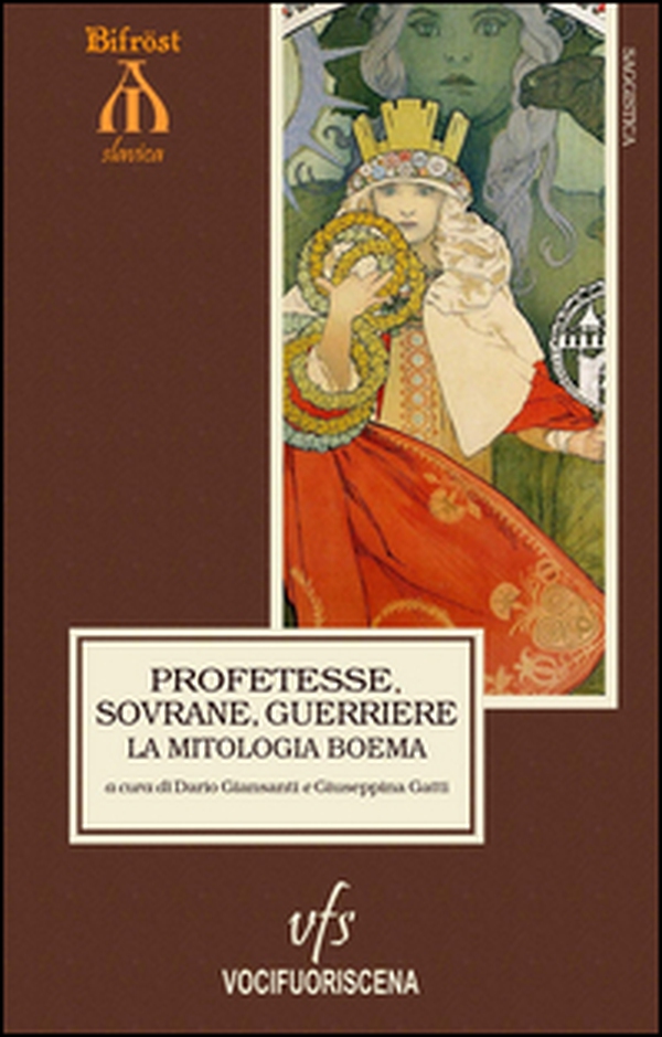 Profetesse, sovrane, guerriere. La mitologia boema. Cronache ceche delle origini - Librerie.coop Profetesse, sovrane, guerriere. La mitologia boema. Cronache ceche delle origini - Librerie.coop
