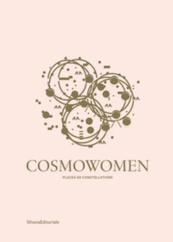 Cosmowomen. Places as constellations. Ediz. italiana e inglese - Librerie.coop Cosmowomen. Places as constellations. Ediz. italiana e inglese - Librerie.coop
