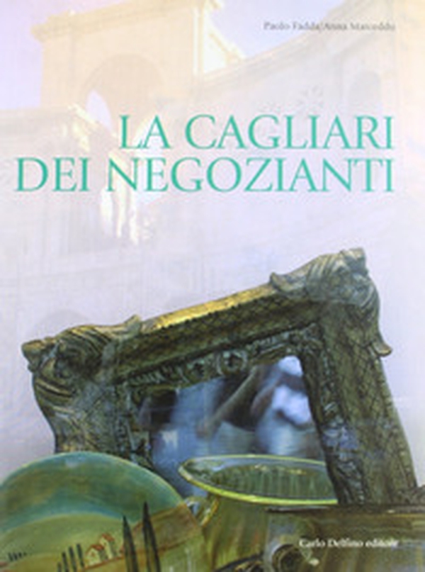 La Cagliari dei negozianti - Librerie.coop La Cagliari dei negozianti - Librerie.coop