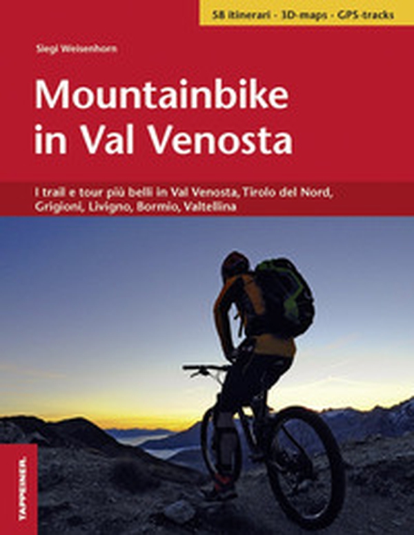 Mountainbike in Val Venosta. I trail e tour più belli in Val Venosta, Tirolo del Nord, Grigioni, Livigno, Bormio, Valtellina - Librerie.coop Mountainbike in Val Venosta. I trail e tour più belli in Val Venosta, Tirolo del Nord, Grigioni, Livigno, Bormio, Valtellina - Librerie.coop