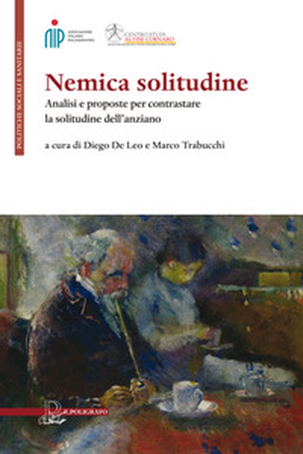Nemica solitudine. Analisi e proposte per contrastare la solitudine dell'anziano - Librerie.coop Nemica solitudine. Analisi e proposte per contrastare la solitudine dell'anziano - Librerie.coop