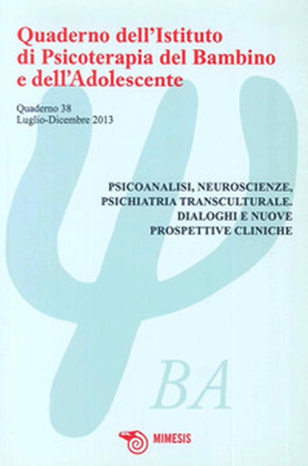 Quaderno dell'Istituto di psicoterapia del bambino e dell'adolescente - Vol. 38 - Librerie.coop Quaderno dell'Istituto di psicoterapia del bambino e dell'adolescente - Vol. 38 - Librerie.coop