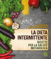 La dieta intermittente. Ricette per la salute metabolica - Librerie.coop
