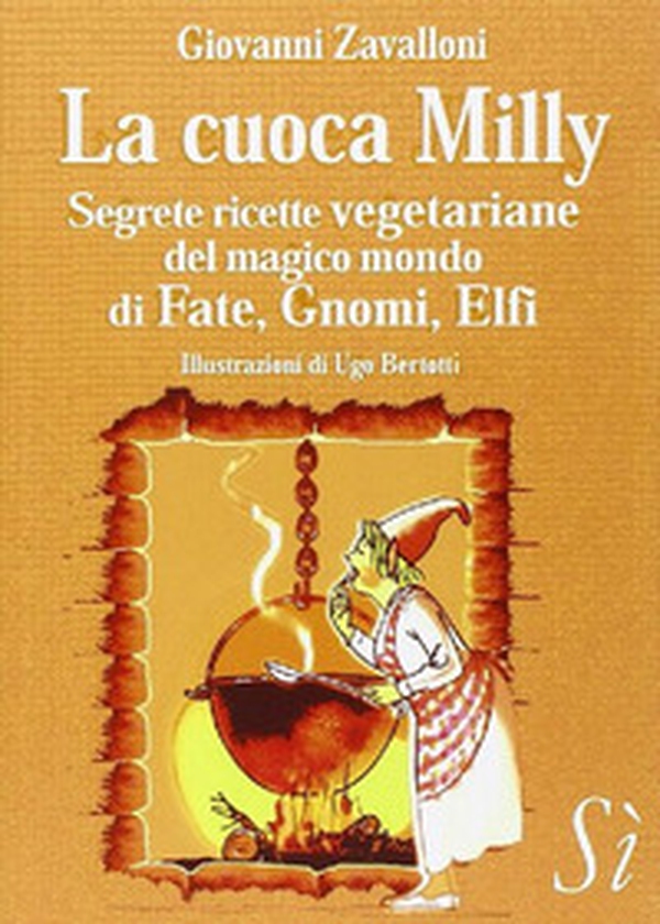 La cuoca Milly. Segrete ricette vegetariane del magico mondo di fate, gnomi, elfi - Librerie.coop La cuoca Milly. Segrete ricette vegetariane del magico mondo di fate, gnomi, elfi - Librerie.coop