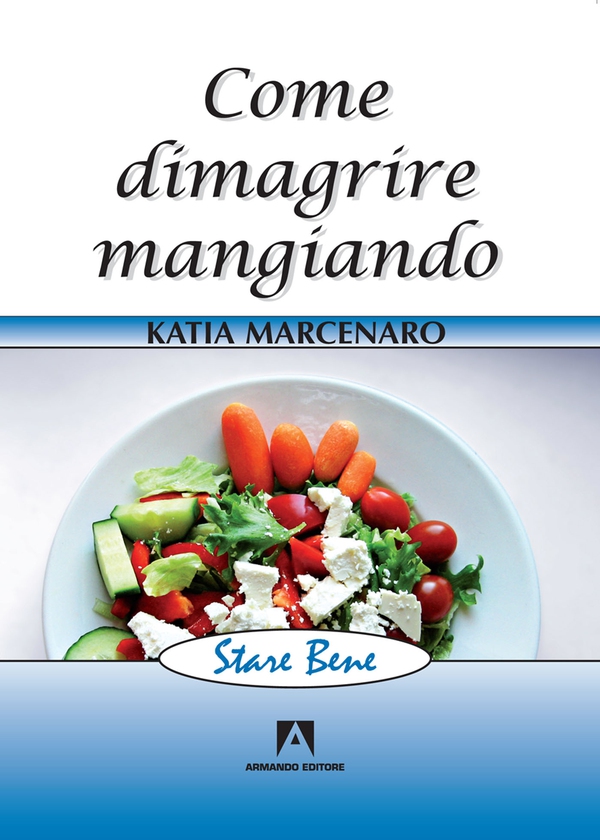 Come dimagrire mangiando - Librerie.coop Come dimagrire mangiando - Librerie.coop