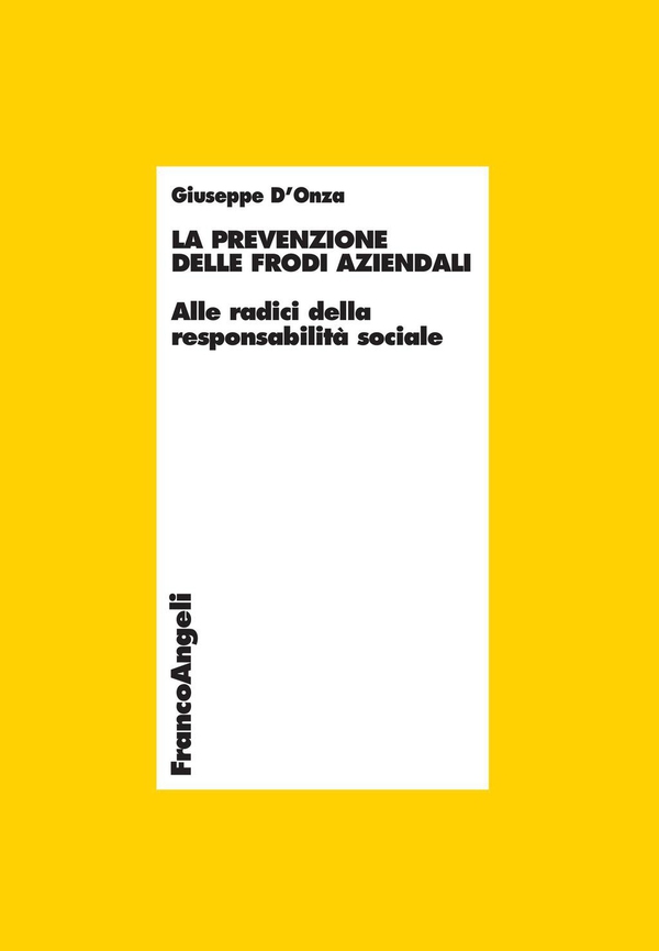 La prevenzione delle frodi aziendali. Alle radici della responsabilità sociale - Librerie.coop La prevenzione delle frodi aziendali. Alle radici della responsabilità sociale - Librerie.coop