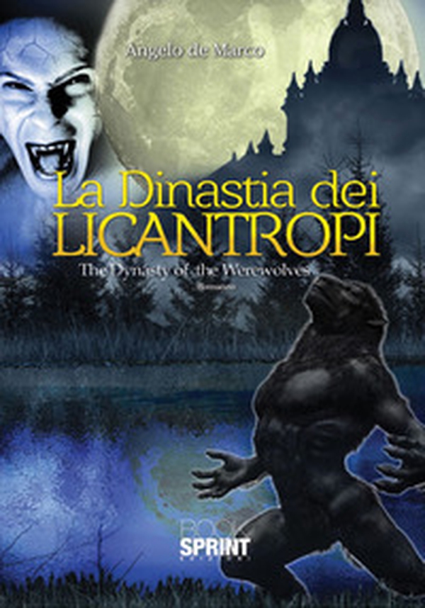 La dinastia del licantropi-The dynasty of the werewolves - Librerie.coop La dinastia del licantropi-The dynasty of the werewolves - Librerie.coop