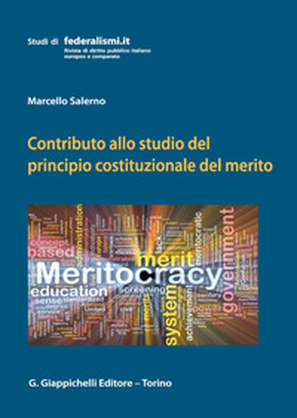 Contributo allo studio del principio costituzionale del merito - Librerie.coop Contributo allo studio del principio costituzionale del merito - Librerie.coop