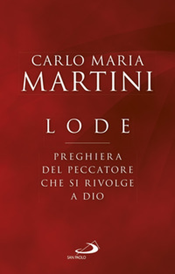 Lode. Preghiera del peccatore che si rivolge a Dio - Librerie.coop Lode. Preghiera del peccatore che si rivolge a Dio - Librerie.coop