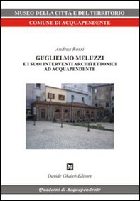 Guglielmo Meluzzi e i suoi interventi architettonici ad Acquapendente - Librerie.coop