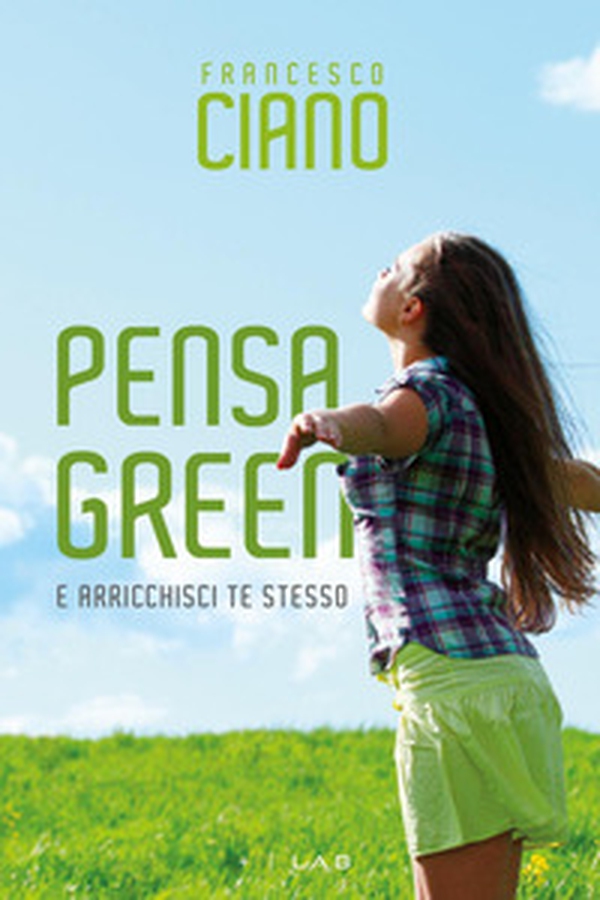 Pensa green e arricchisci te stesso - Librerie.coop Pensa green e arricchisci te stesso - Librerie.coop