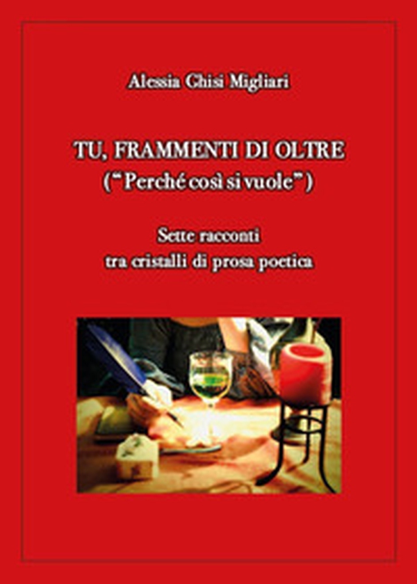 Tu, frammenti di oltre. («Perché così si vuole») - Librerie.coop Tu, frammenti di oltre. («Perché così si vuole») - Librerie.coop