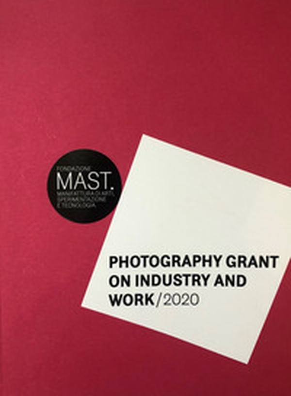 Photography grant on industry and work 2020. Ediz. italiana e inglese - Librerie.coop Photography grant on industry and work 2020. Ediz. italiana e inglese - Librerie.coop