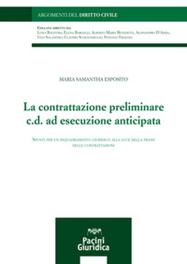 La contrattazione preliminare c.d. ad esecuzione anticipata. Spunti per un inquadramento giuridico alla luce della prassi delle contrattazioni - Librerie.coop La contrattazione preliminare c.d. ad esecuzione anticipata. Spunti per un inquadramento giuridico alla luce della prassi delle contrattazioni - Librerie.coop