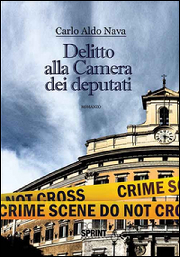 Delitto alla Camera dei Deputati - Librerie.coop Delitto alla Camera dei Deputati - Librerie.coop