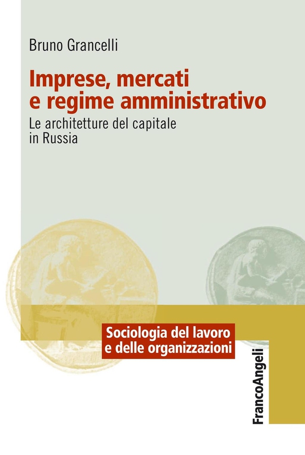 Imprese, mercati e regime amministrativo. Le architetture del capitale in Russia - Librerie.coop Imprese, mercati e regime amministrativo. Le architetture del capitale in Russia - Librerie.coop