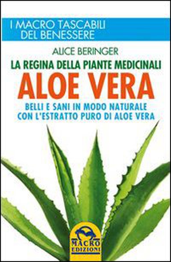 Aloe vera. Belli e sani in modo naturale con l'estratto puro di aloe vera - Librerie.coop Aloe vera. Belli e sani in modo naturale con l'estratto puro di aloe vera - Librerie.coop