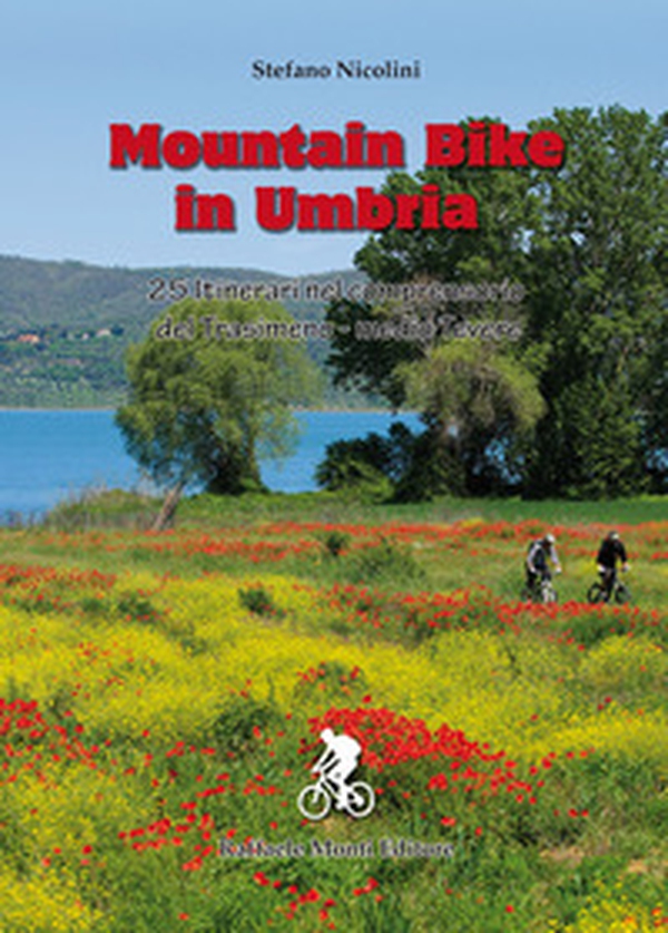 Mountain bike in Umbria. 25 itinerari nel comprensorio del Trasimeno-medio Tevere - Librerie.coop Mountain bike in Umbria. 25 itinerari nel comprensorio del Trasimeno-medio Tevere - Librerie.coop
