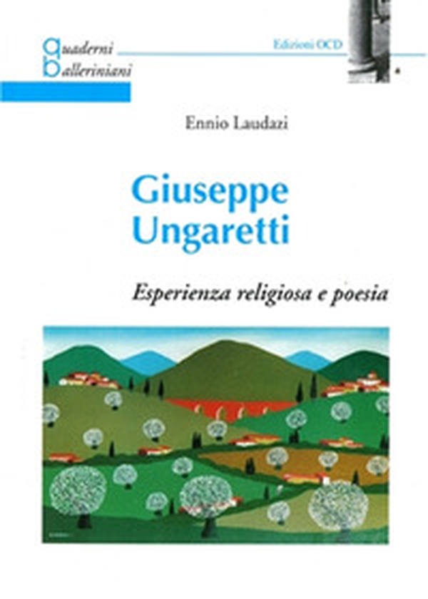 Giuseppe Ungaretti. Esperienza religiosa e poesia - Librerie.coop Giuseppe Ungaretti. Esperienza religiosa e poesia - Librerie.coop