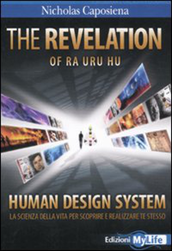 The revelation. Ra Uru Hu. Human Design System®. La scienza della vita per scoprire e realizzare te stesso - Librerie.coop The revelation. Ra Uru Hu. Human Design System®. La scienza della vita per scoprire e realizzare te stesso - Librerie.coop