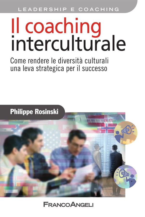 Il coaching interculturale. Come rendere le diversità culturali una leva strategica per il successo - Librerie.coop Il coaching interculturale. Come rendere le diversità culturali una leva strategica per il successo - Librerie.coop