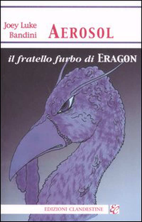 Aerosol, il fratello furbo di Eragon - Librerie.coop Aerosol, il fratello furbo di Eragon - Librerie.coop