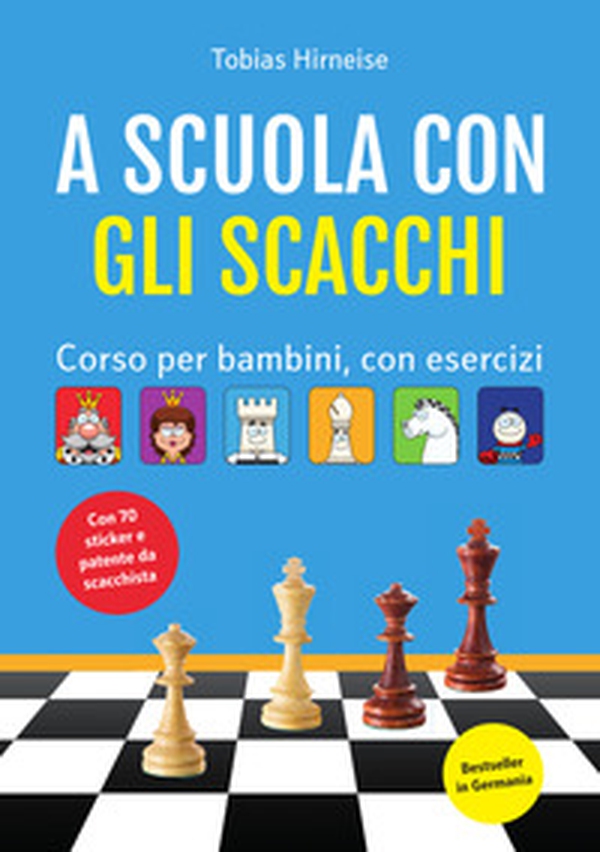 A scuola con gli scacchi. Corso per bambini, con esercizi - Librerie.coop A scuola con gli scacchi. Corso per bambini, con esercizi - Librerie.coop