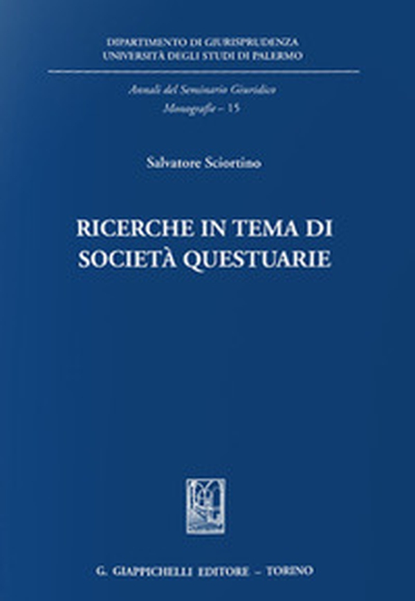 Ricerche in tema di società questuarie - Librerie.coop Ricerche in tema di società questuarie - Librerie.coop