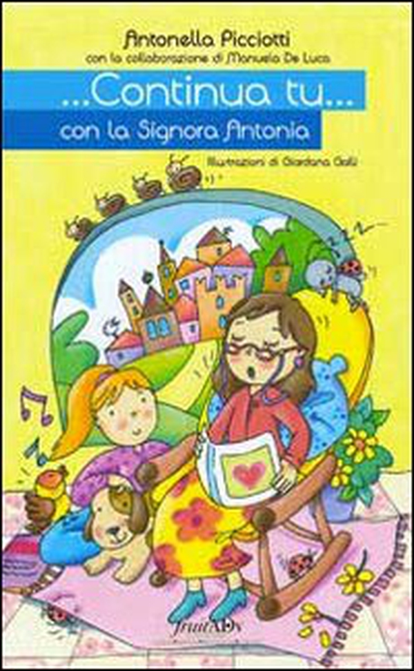 Continua tu... con la signora Antonia - Librerie.coop Continua tu... con la signora Antonia - Librerie.coop