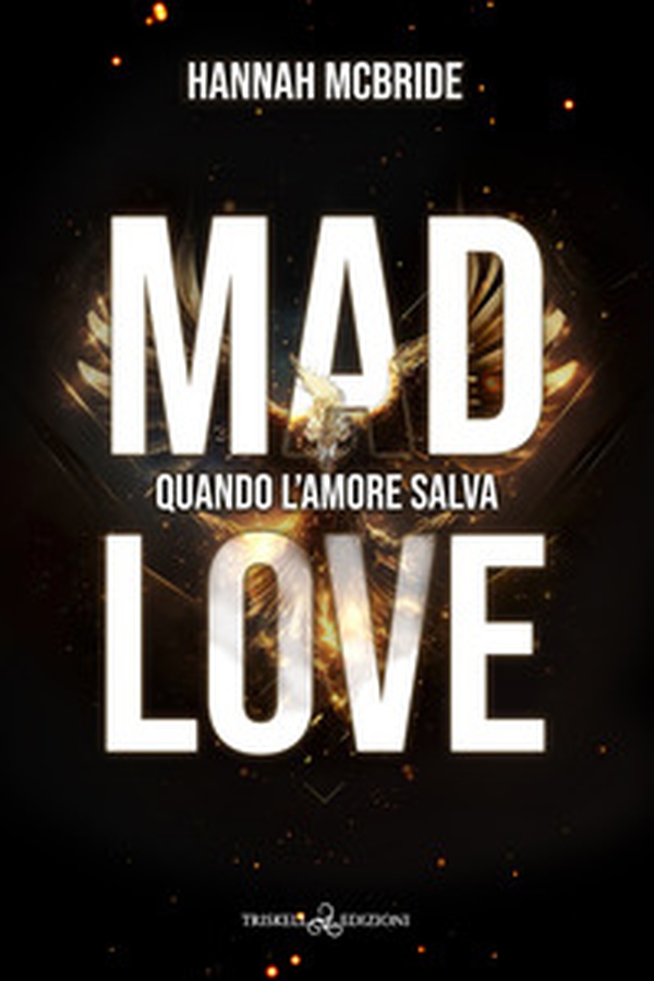 Mad love. Quando l'amore salva - Librerie.coop Mad love. Quando l'amore salva - Librerie.coop