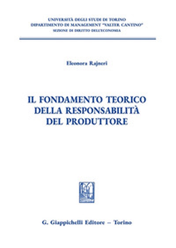 Il fondamento teorico della responsabilità del produttore - Librerie.coop Il fondamento teorico della responsabilità del produttore - Librerie.coop