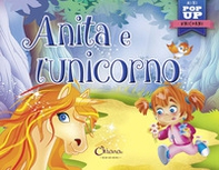 Anita e l'unicorno. Mini pop up unicorni - Librerie.coop