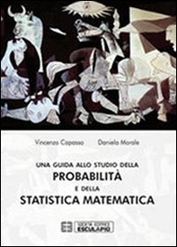 Una guida allo studio della probabilità e della statistica matematica - Librerie.coop