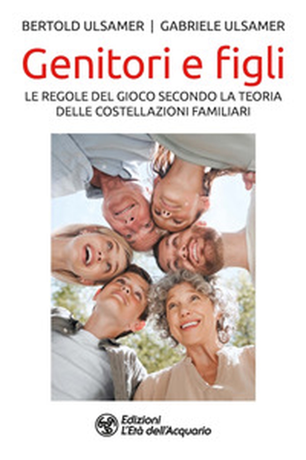 Genitori e figli. Le regole del gioco secondo la teoria delle costellazioni familiari - Librerie.coop Genitori e figli. Le regole del gioco secondo la teoria delle costellazioni familiari - Librerie.coop
