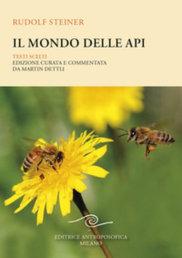 Il mondo delle api. Testi scelti - Librerie.coop Il mondo delle api. Testi scelti - Librerie.coop