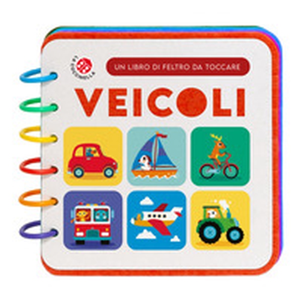 Veicoli. Un libro di feltro da toccare - Librerie.coop Veicoli. Un libro di feltro da toccare - Librerie.coop
