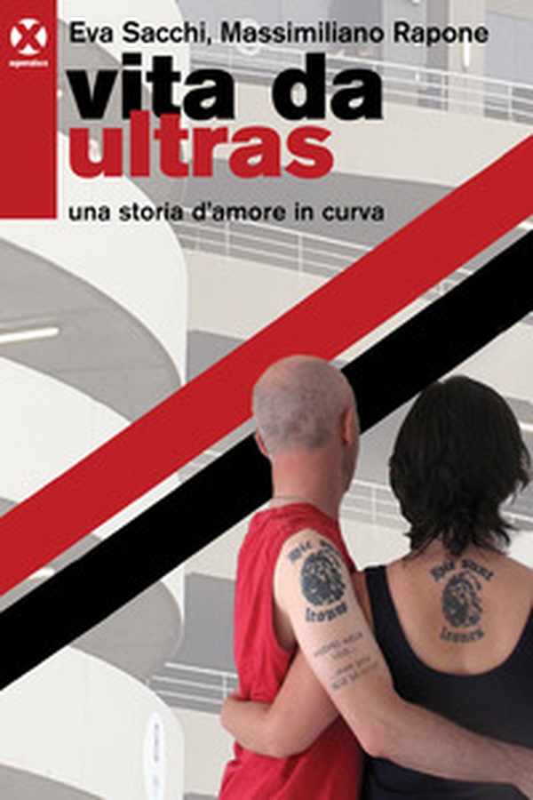Vita da ultras. Una storia d'amore in curva - Librerie.coop Vita da ultras. Una storia d'amore in curva - Librerie.coop