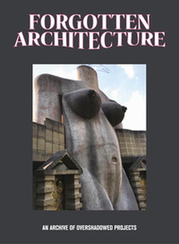 Forgotten architecture - Librerie.coop Forgotten architecture - Librerie.coop