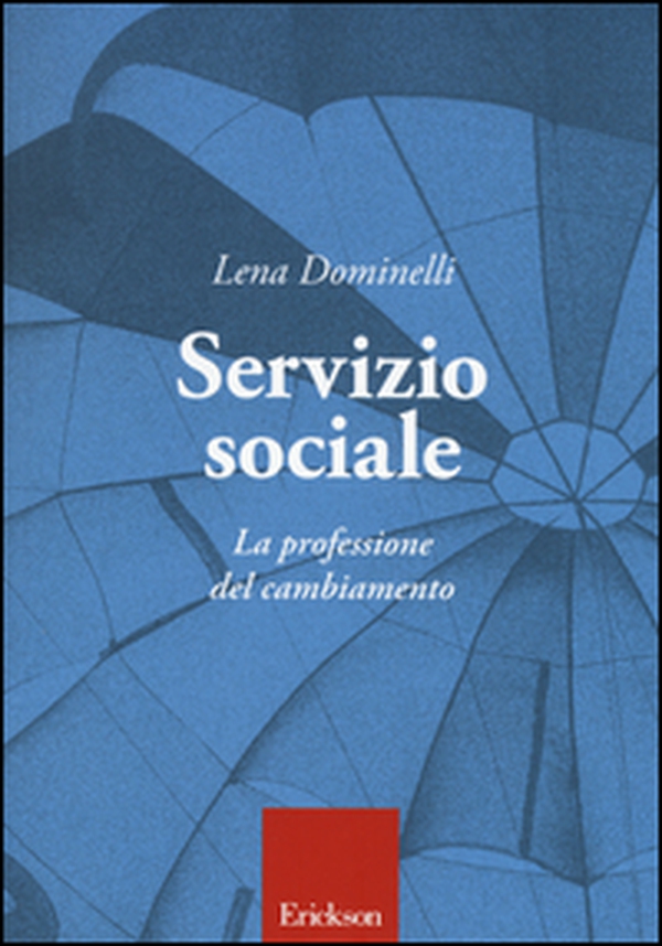 Servizio sociale. La professione del cambiamento - Librerie.coop Servizio sociale. La professione del cambiamento - Librerie.coop