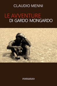 Le avventure di Gardo Mongardo - Librerie.coop