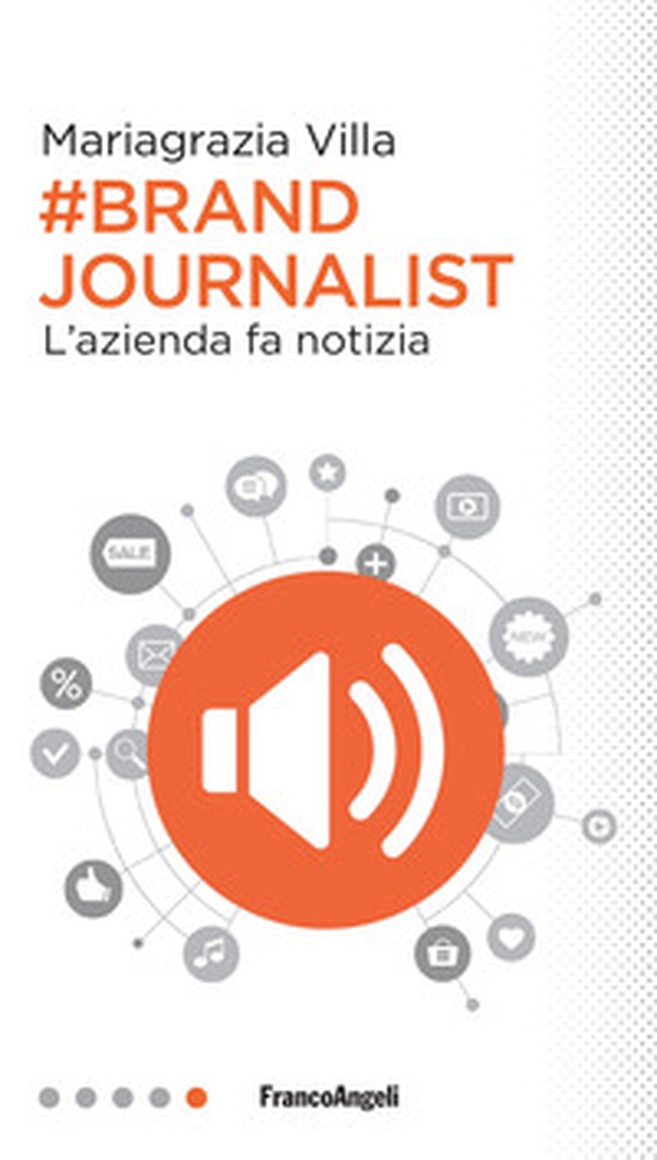 Brand journalist. L'azienda fa notizia - Librerie.coop Brand journalist. L'azienda fa notizia - Librerie.coop