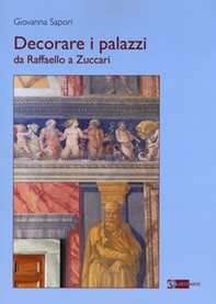 Decorare i palazzi da Raffaello a Zuccari - Librerie.coop