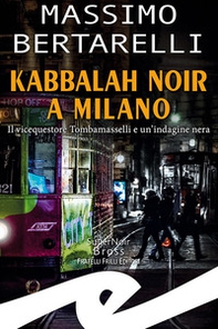 Kabbalah noir a Milano. Il vicequestore Tombamasselli e un'indagine nera - Librerie.coop