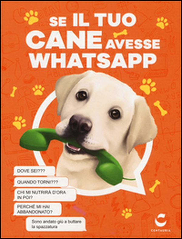 Se il tuo cane avesse Whatsapp - Librerie.coop Se il tuo cane avesse Whatsapp - Librerie.coop