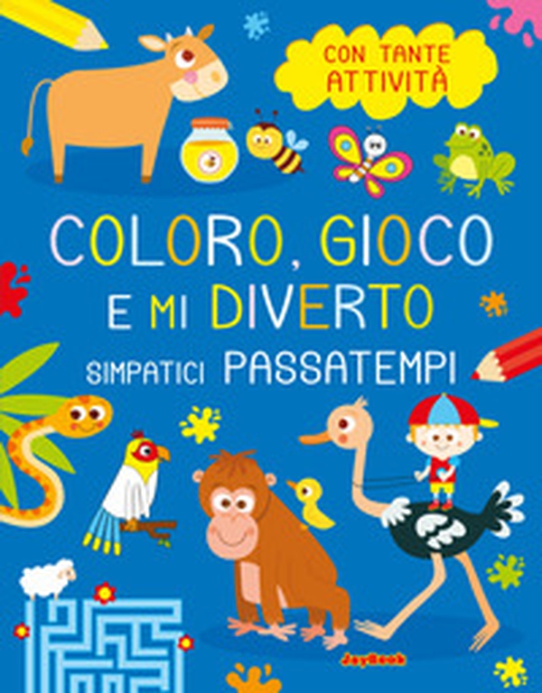 Simpatici passatempi. Coloro, gioco e mi diverto - Librerie.coop Simpatici passatempi. Coloro, gioco e mi diverto - Librerie.coop