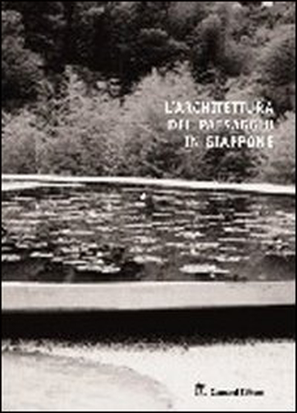 L'architettura del paesaggio in Giappone - Librerie.coop L'architettura del paesaggio in Giappone - Librerie.coop