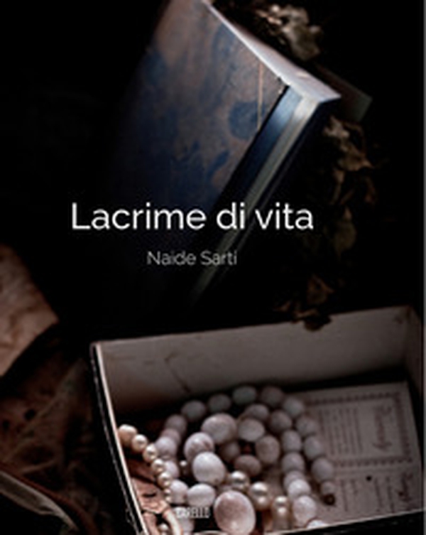 Lacrime di vita - Librerie.coop Lacrime di vita - Librerie.coop