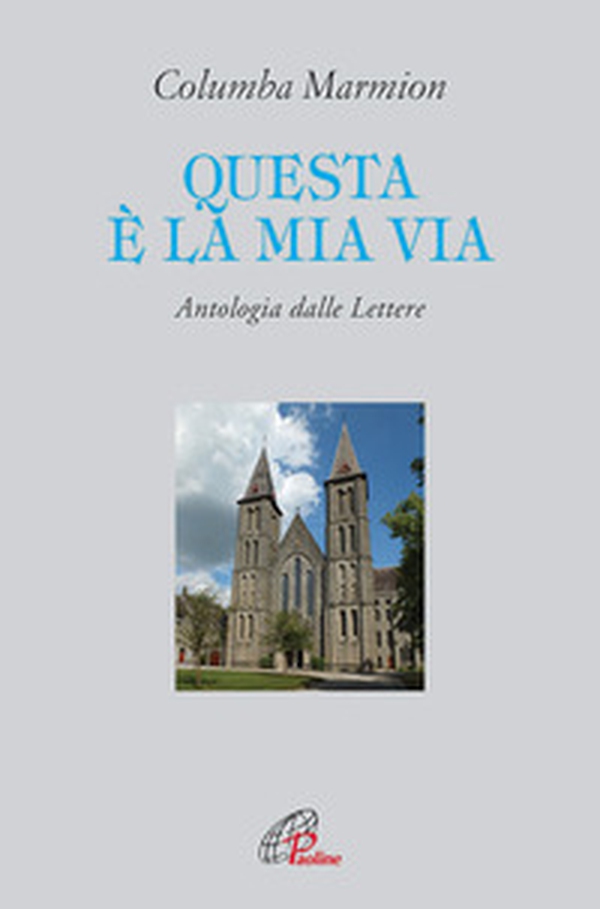 Questa è la mia via. Antologia dalle lettere - Librerie.coop Questa è la mia via. Antologia dalle lettere - Librerie.coop