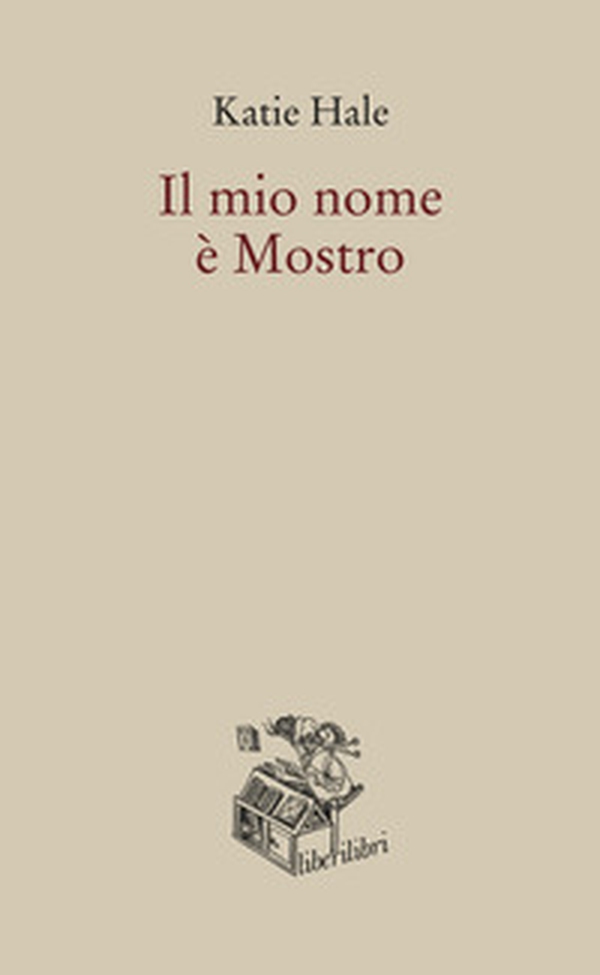 Il mio nome è Mostro - Librerie.coop Il mio nome è Mostro - Librerie.coop