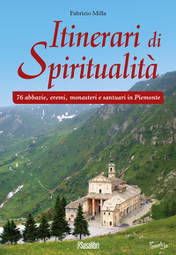 Itinerari di spiritualità. 76 abbazie, eremi, monasteri e santuari in Piemonte - Librerie.coop Itinerari di spiritualità. 76 abbazie, eremi, monasteri e santuari in Piemonte - Librerie.coop
